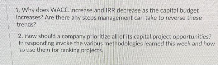 1. Why does WACC increase and IRR decrease as the