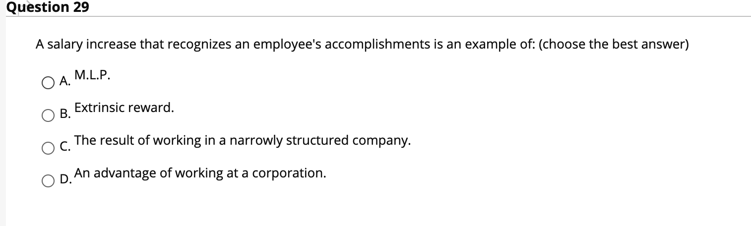 Question 29 A salary increase that recognizes an