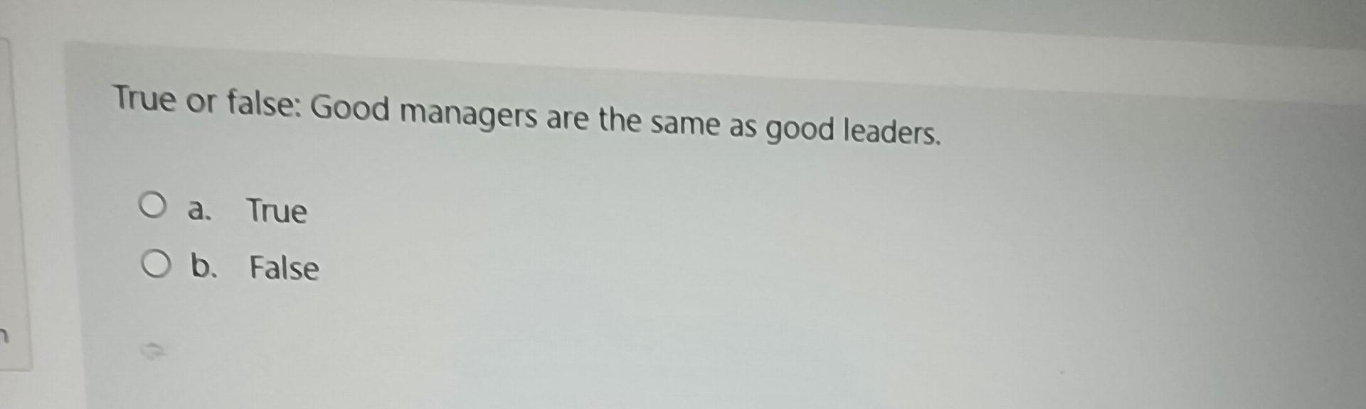 True or false: Good managers are the same as good