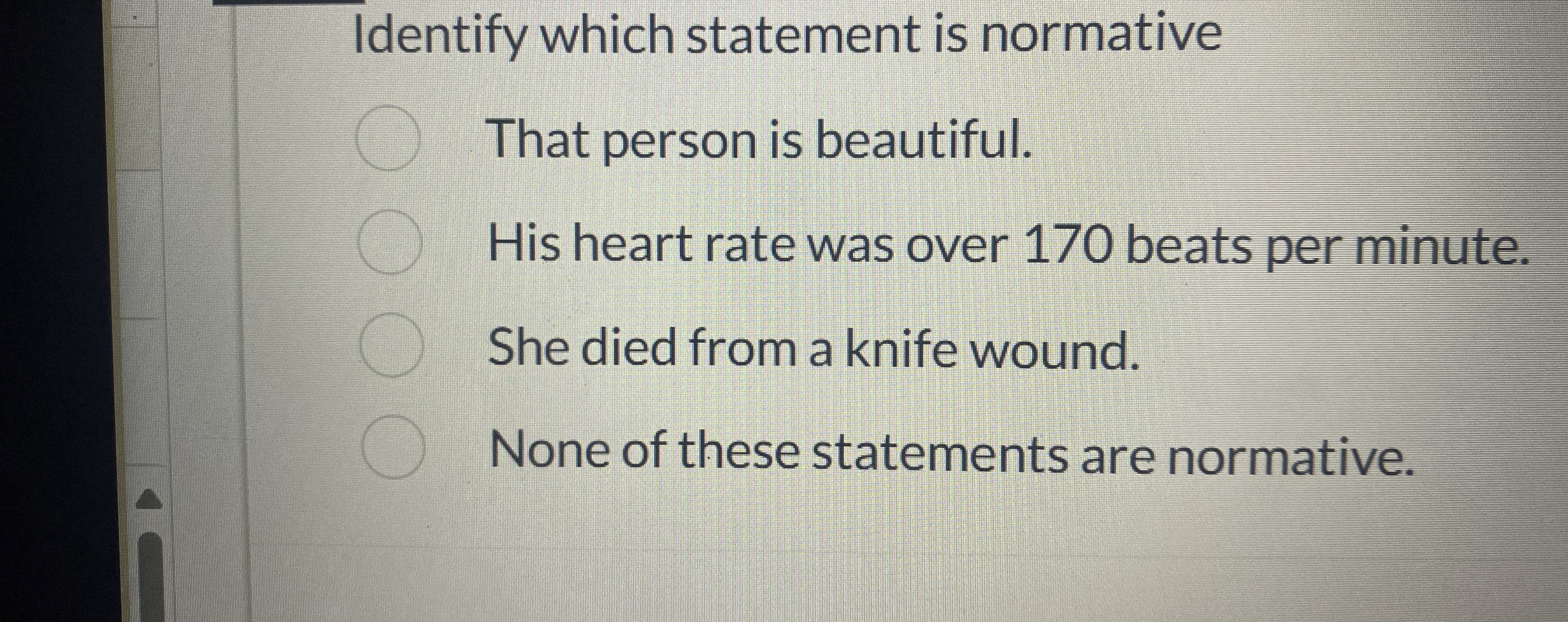 Identify which statement is normative That person