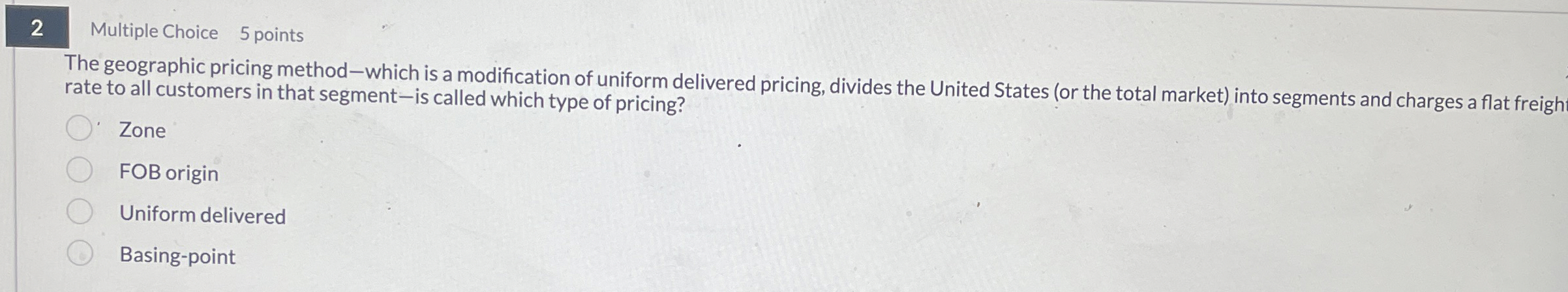 2 Multiple Choice 5 points The geographic pricing