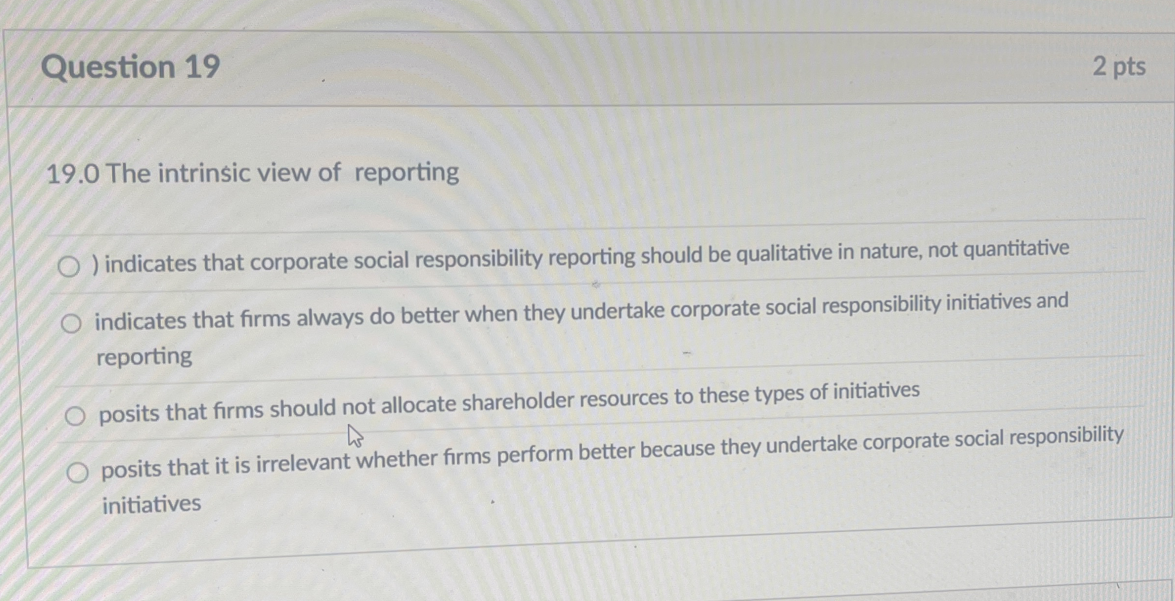 Question 1 9 2 pts 1 9 . 0 The intrinsic view of
