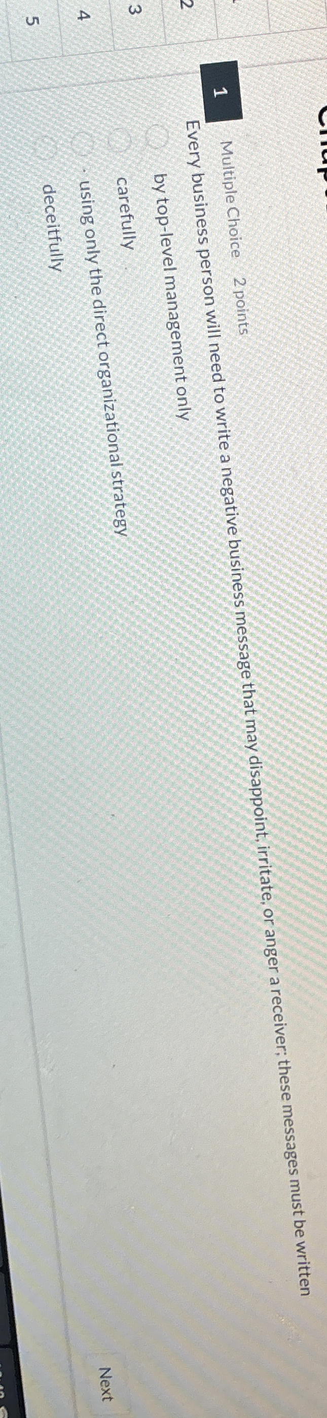 1 Multiple Choice 2 points Every business person