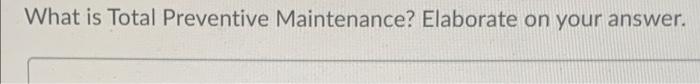 What is Total Preventive Maintenance? Elaborate