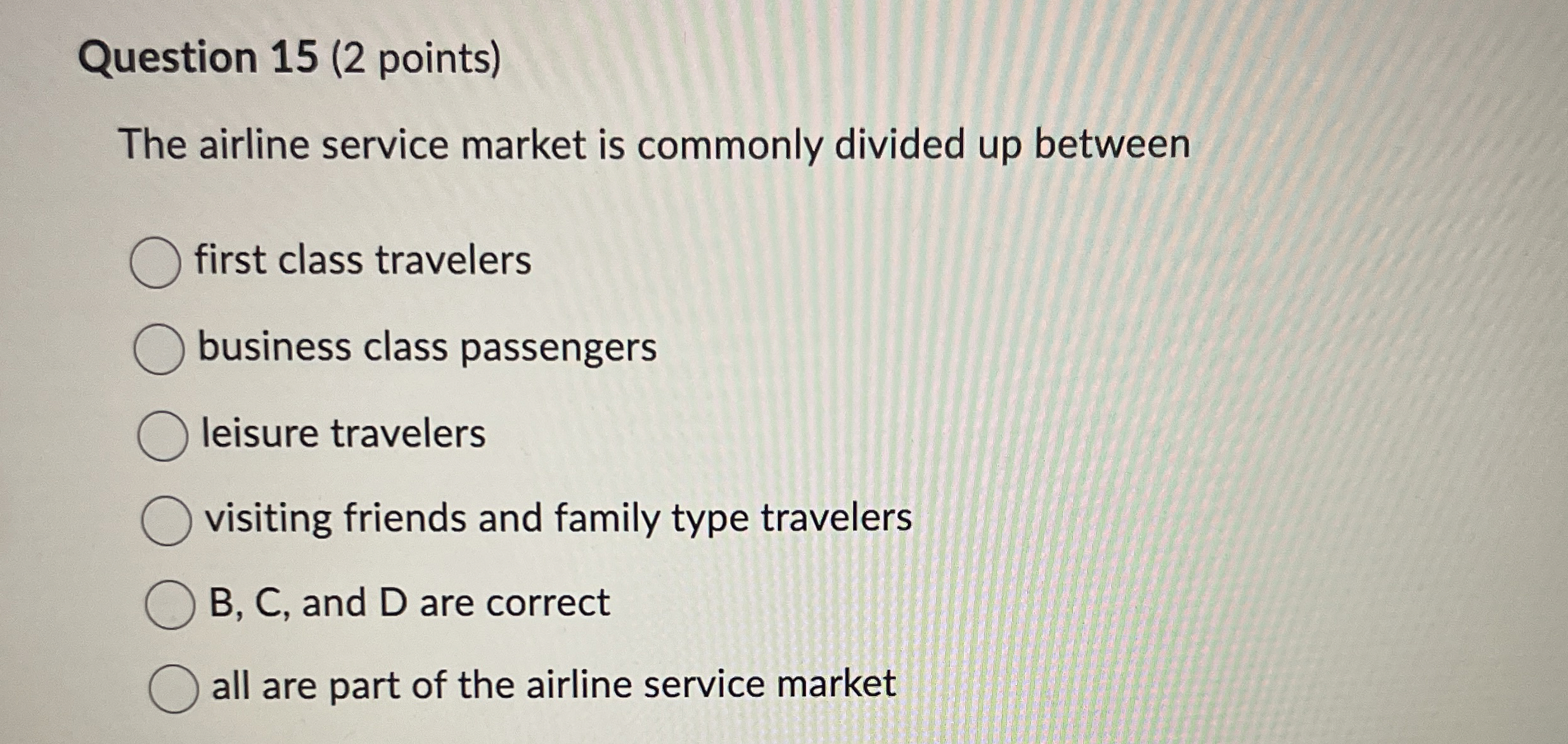 Question 1 5 ( 2 points ) The airline service