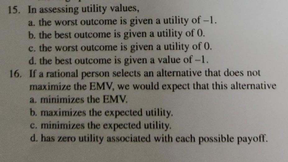 15. In assessing utility values, a. the worst