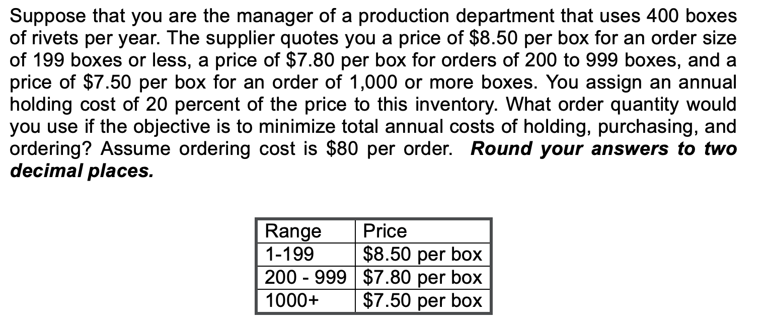 Suppose that you are the manager of a production
