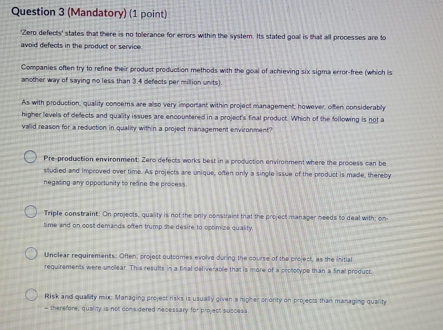 Question 3 (Mandatory) (1 point) 'Zero defects'