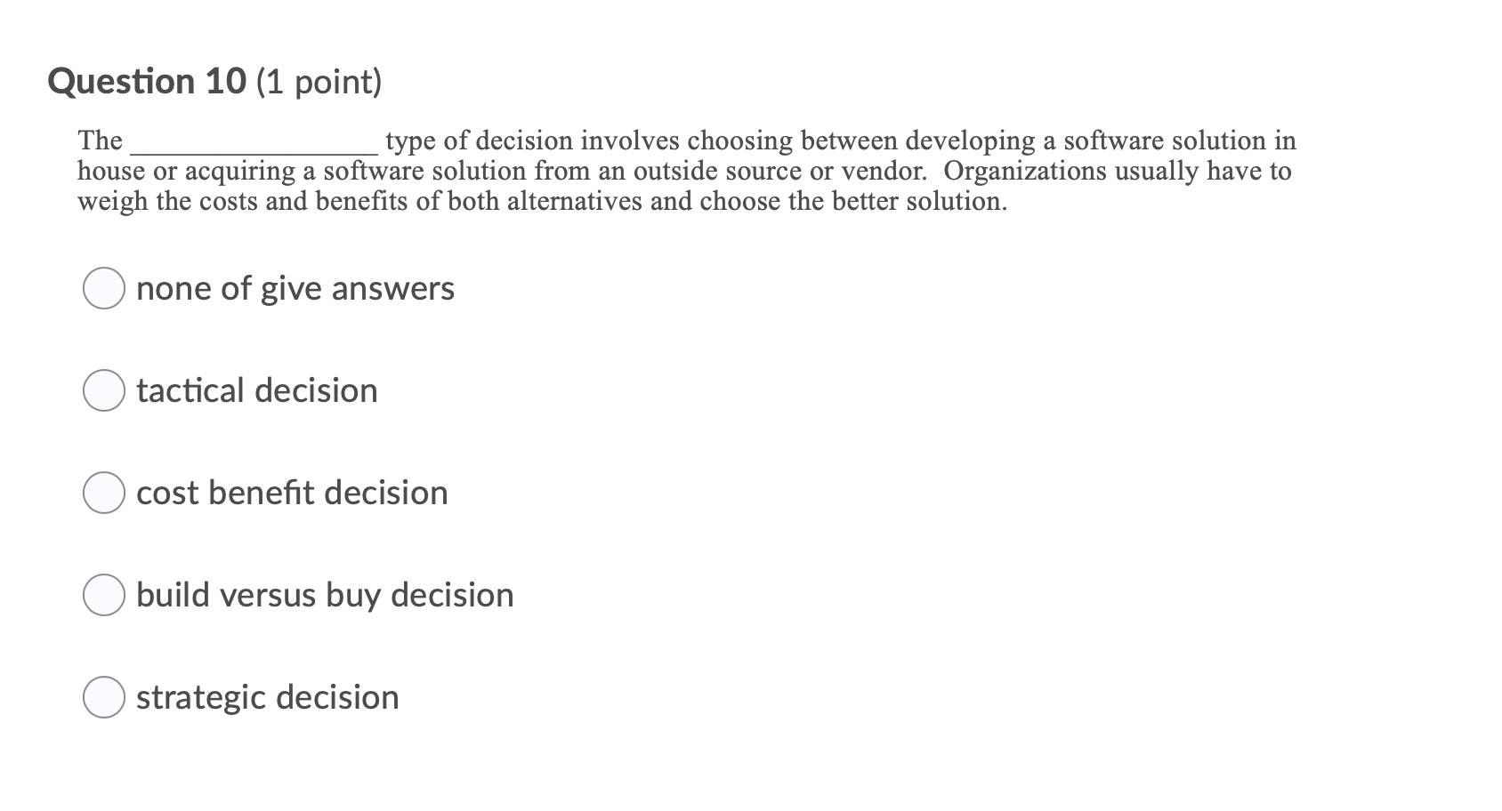 . Question 10 (1 point) The type of decision