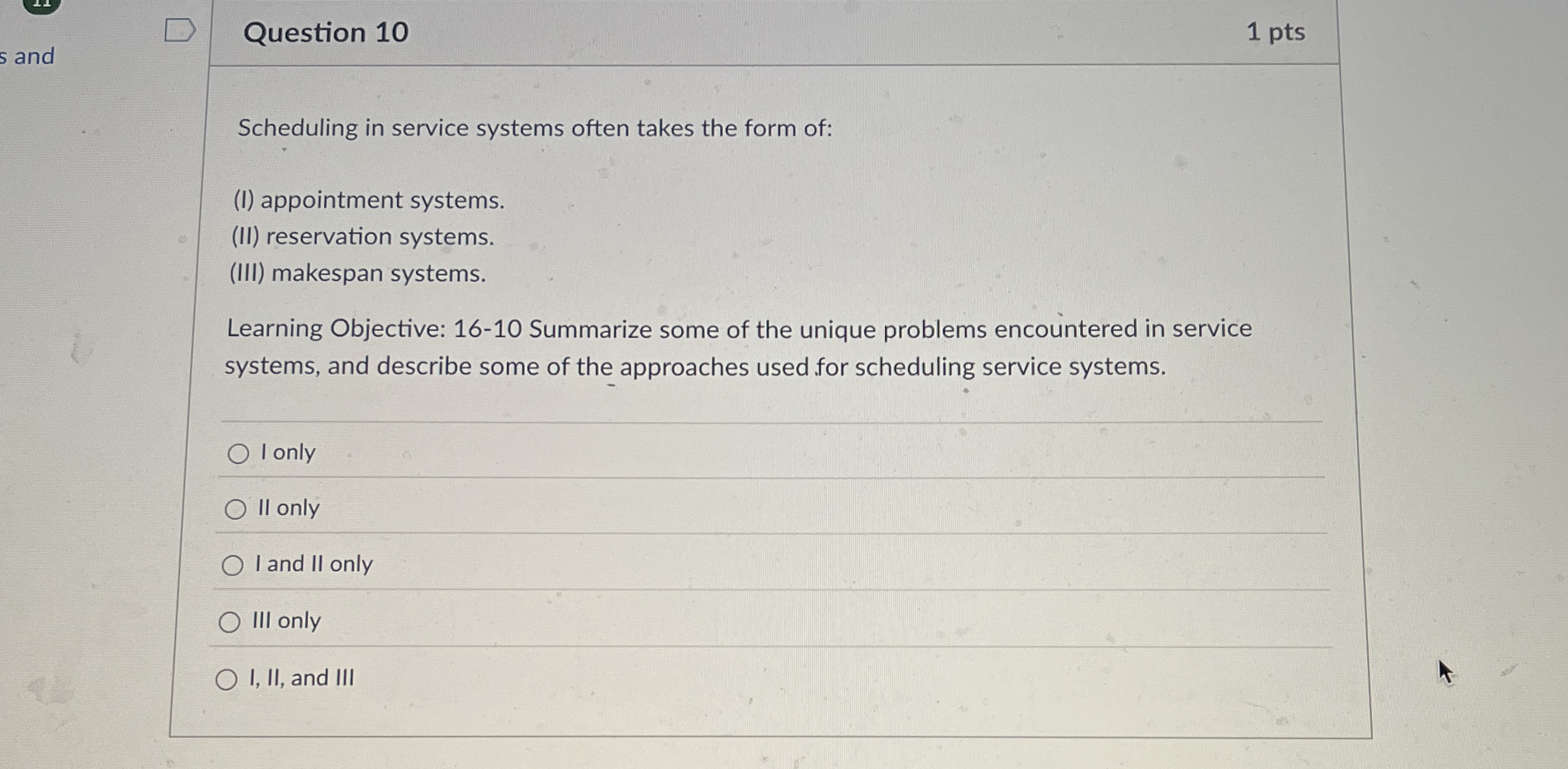 Question 1 0 1 pts Scheduling in service systems