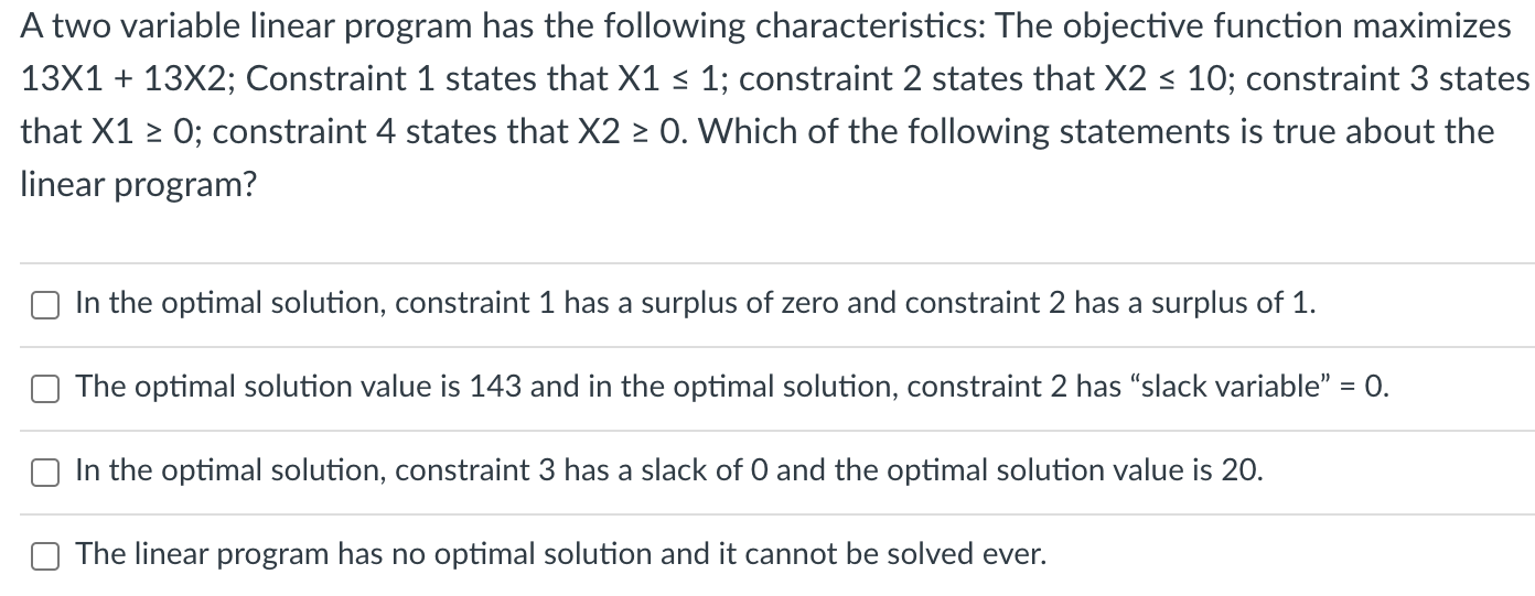 A two variable linear program has the following