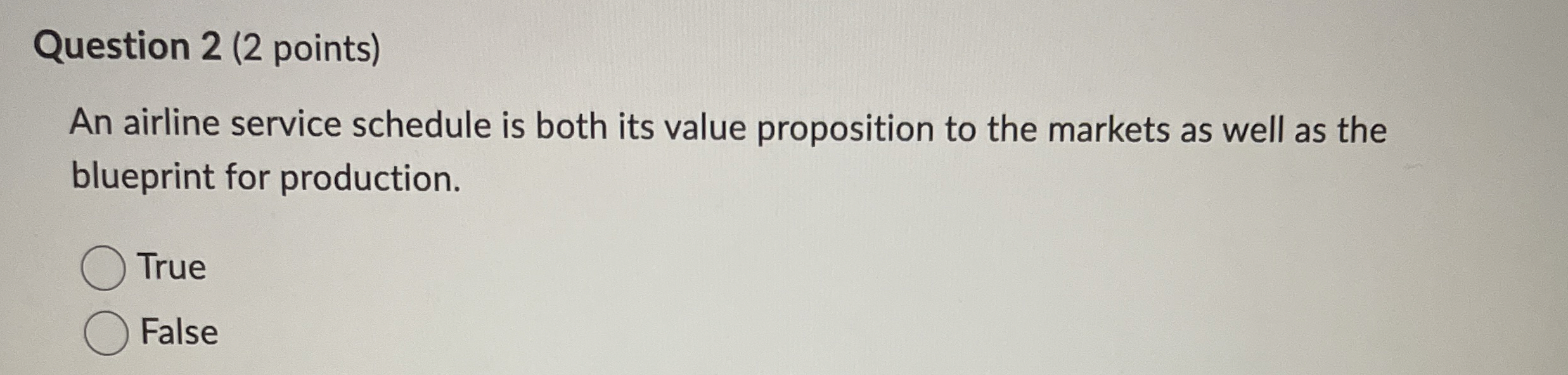 Question 2 ( 2 points ) An airline service
