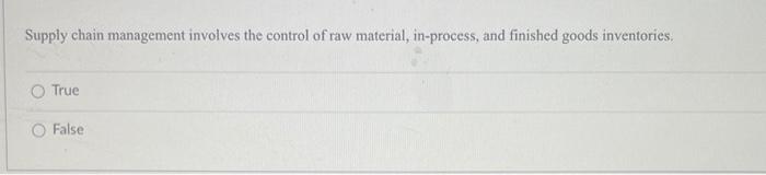 Supply chain management involves the control of