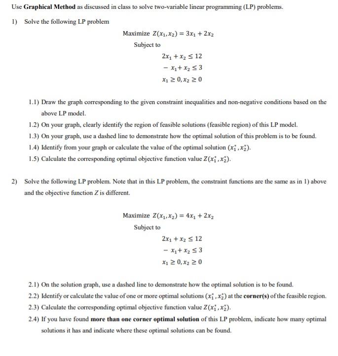 Use Graphical Method as discussed in class to