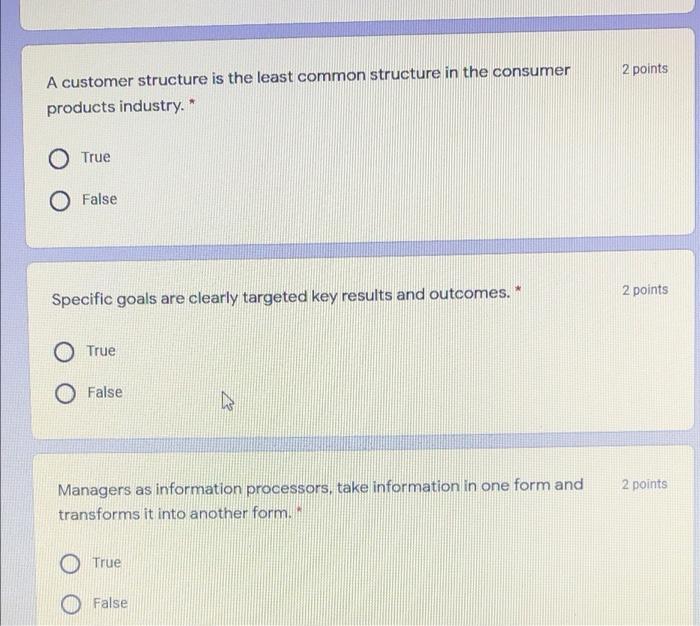 2 points A customer structure is the least common