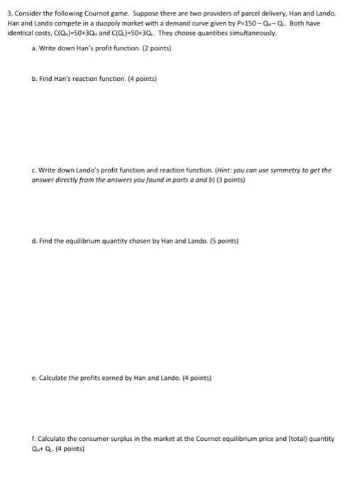 3. Consider the following Cournot game. Suppose