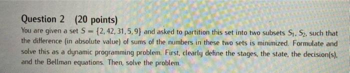 Question 2 (20 points) You are given a set S =