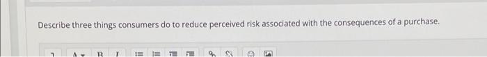a Describe three things consumers do to reduce