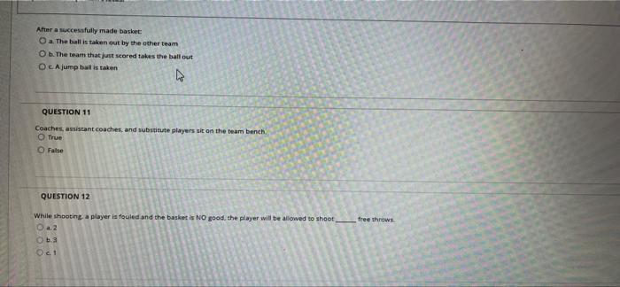 After a successfully made basket O a. The ball is