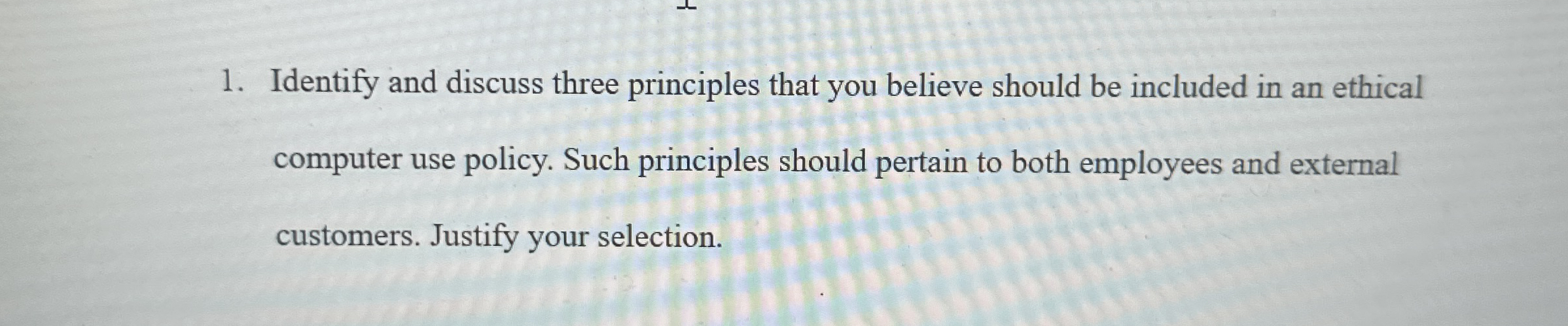 Identify and discuss three principles that you