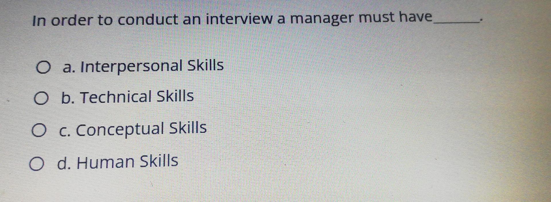 In order to conduct an interview a manager must