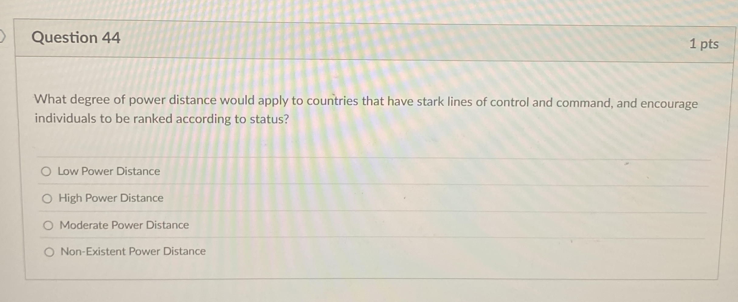 Question 4 4 1 pts What degree of power distance