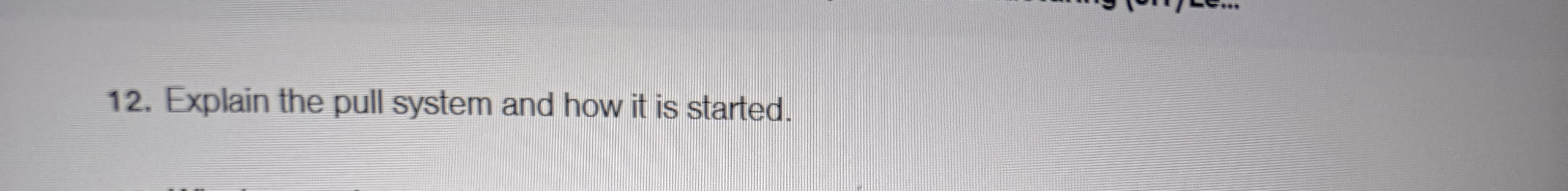 Explain the pull system and how it is started.
