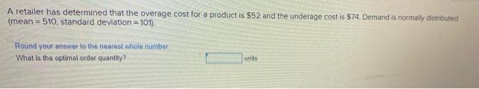 A retailer has determined that the overage cost
