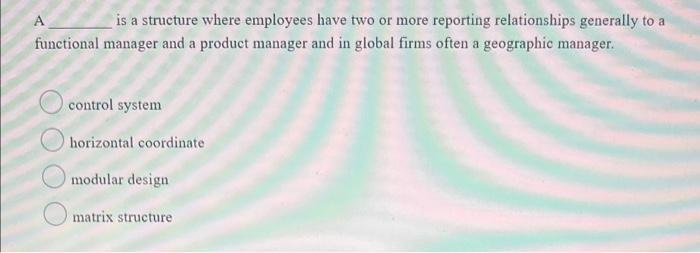 is a structure where employees have two or more