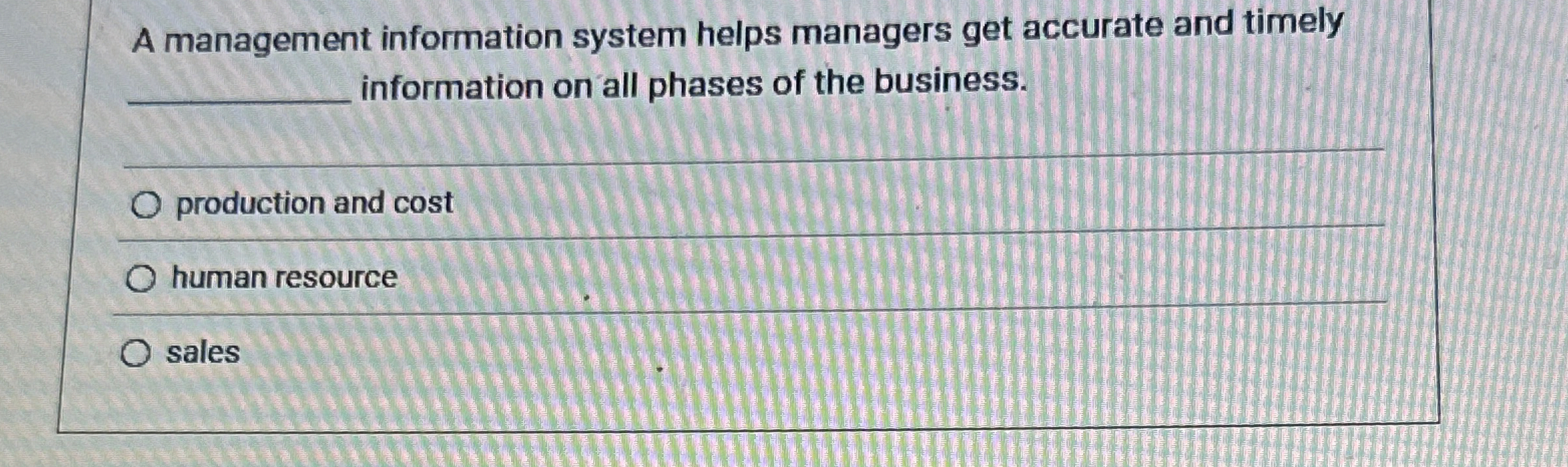 A management information system helps managers
