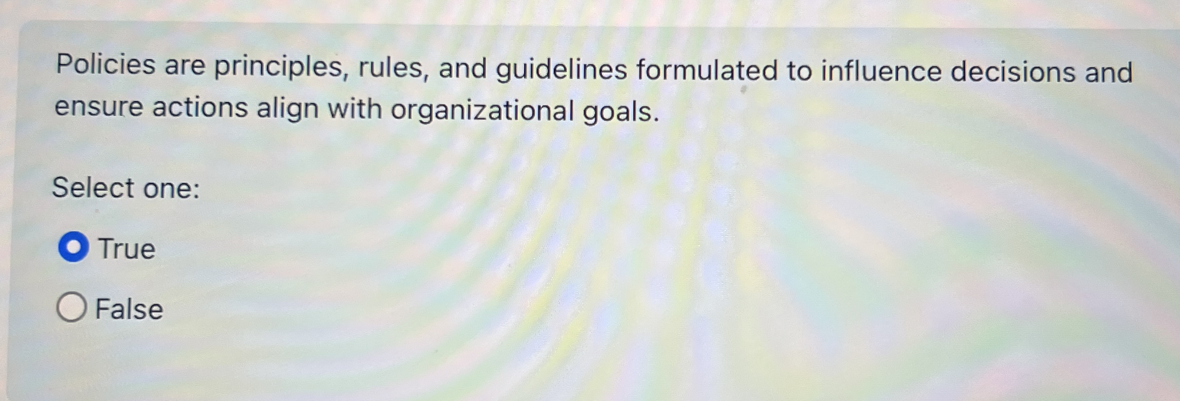 Policies are principles, rules, and guidelines