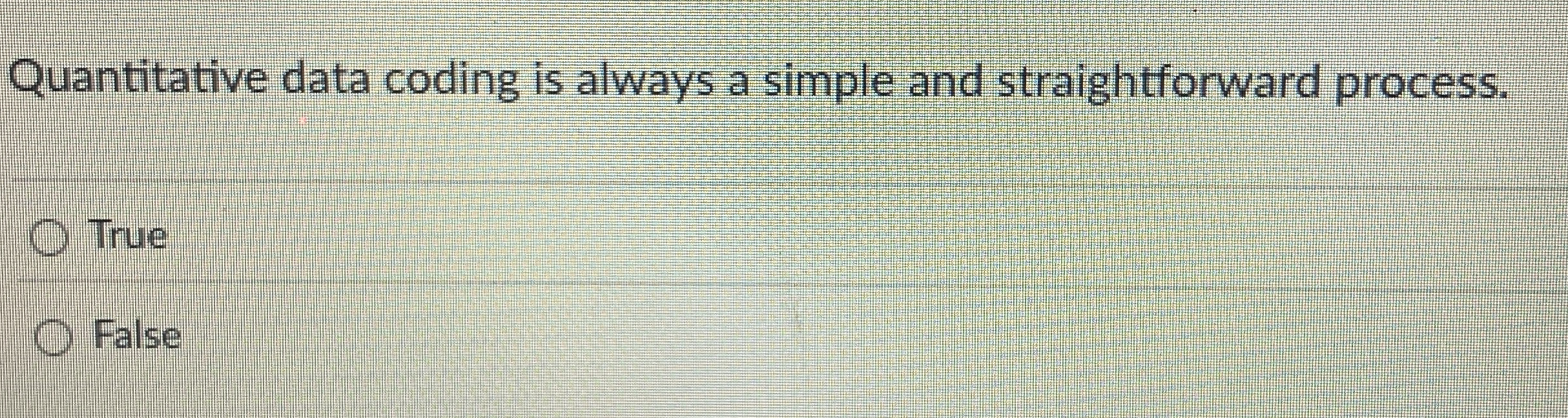 Quantitative data coding is always a simple and