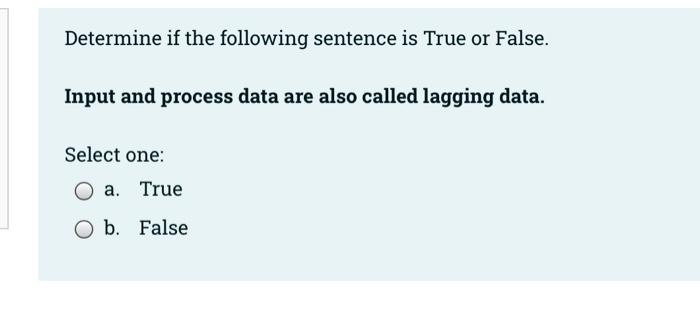 Determine if the following sentence is True or