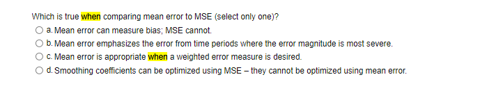 Which is true when comparing mean error to MSE