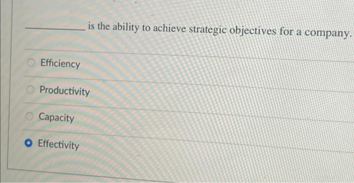 is the ability to achieve strategic objectives