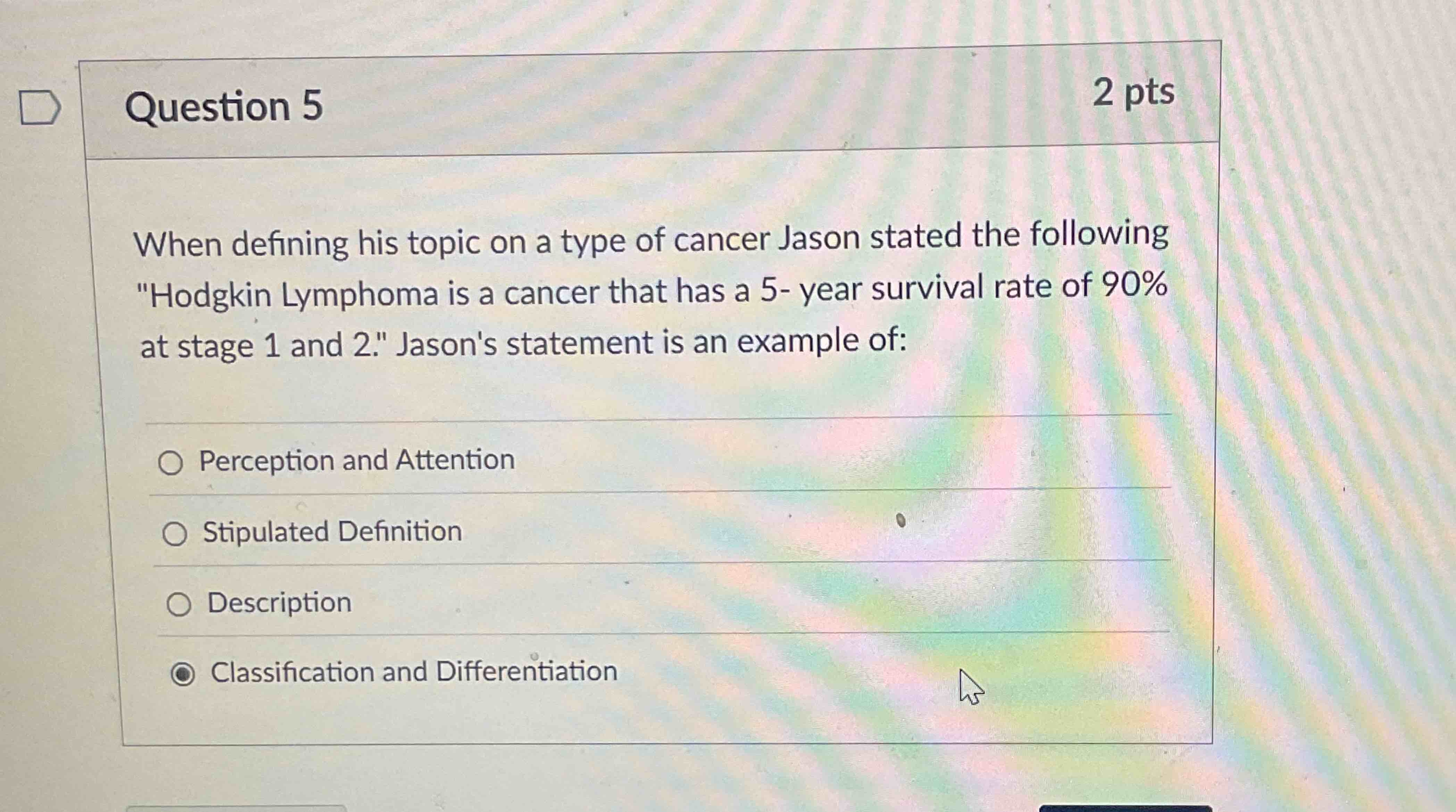 Question 5 When defining his topic on a type of