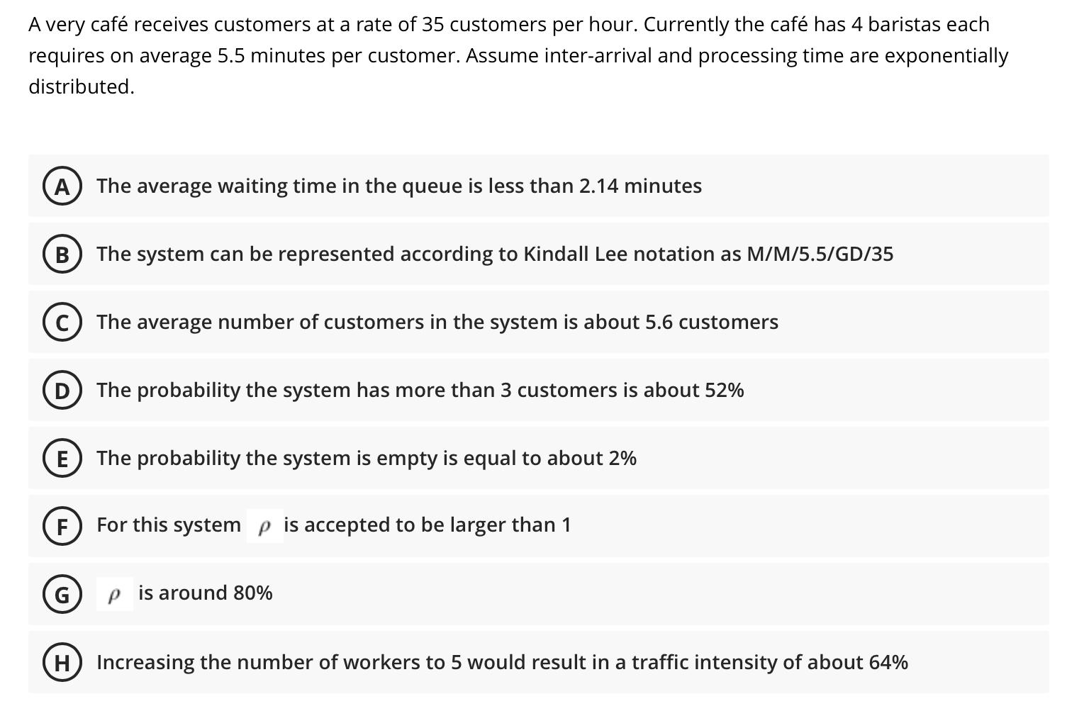 There is multiple answers not only 1 A very caf