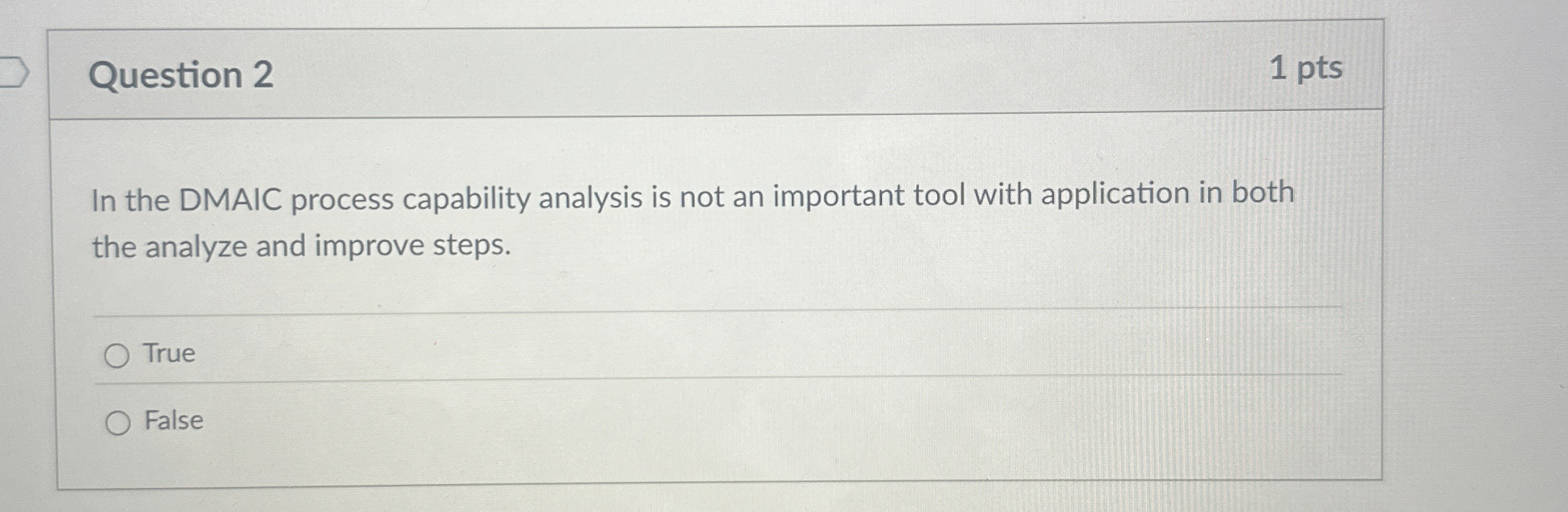 Question 2 1 pts In the DMAIC process capability