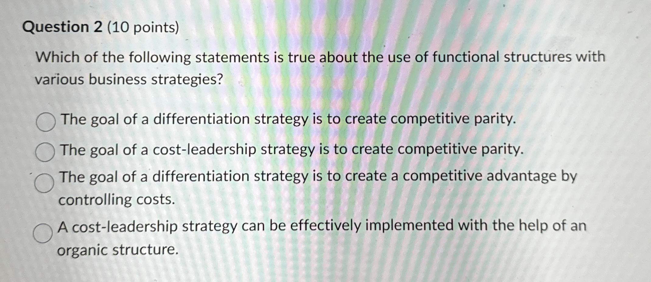 Question 2 ( 1 0 points ) Which of the following