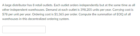 A large distributor has 8 retail outlets. Each