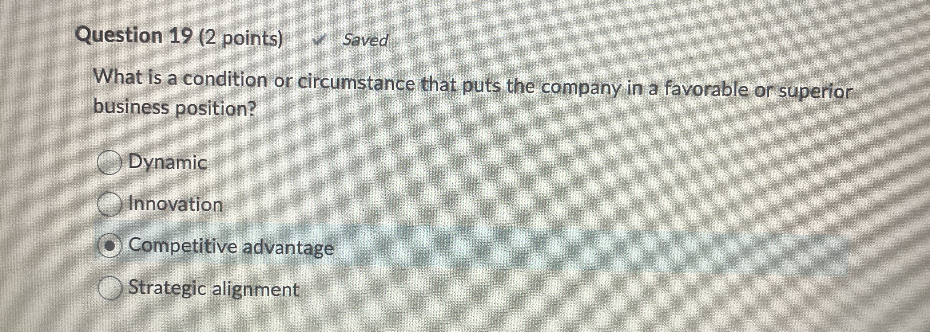 Question 1 9 ( 2 points ) Saved What is a