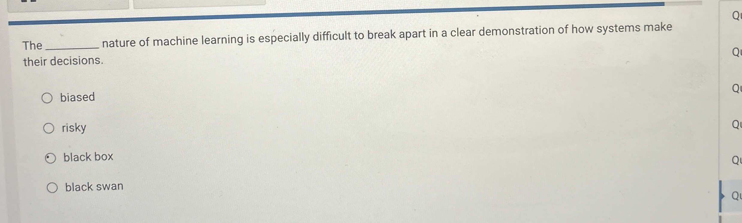 The q , nature of machine learning is especially