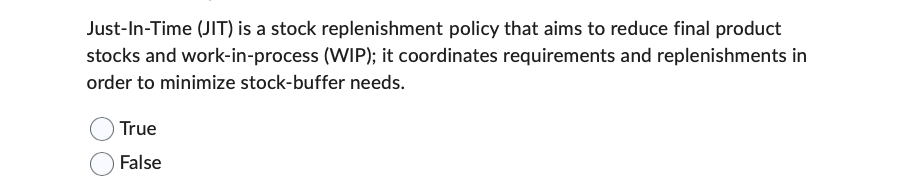 Just - In - Time ( JIT ) is a stock replenishment