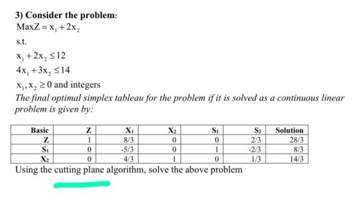 2) Consider the problem: MaxZ=-4x, +5x, s.t. -3x,