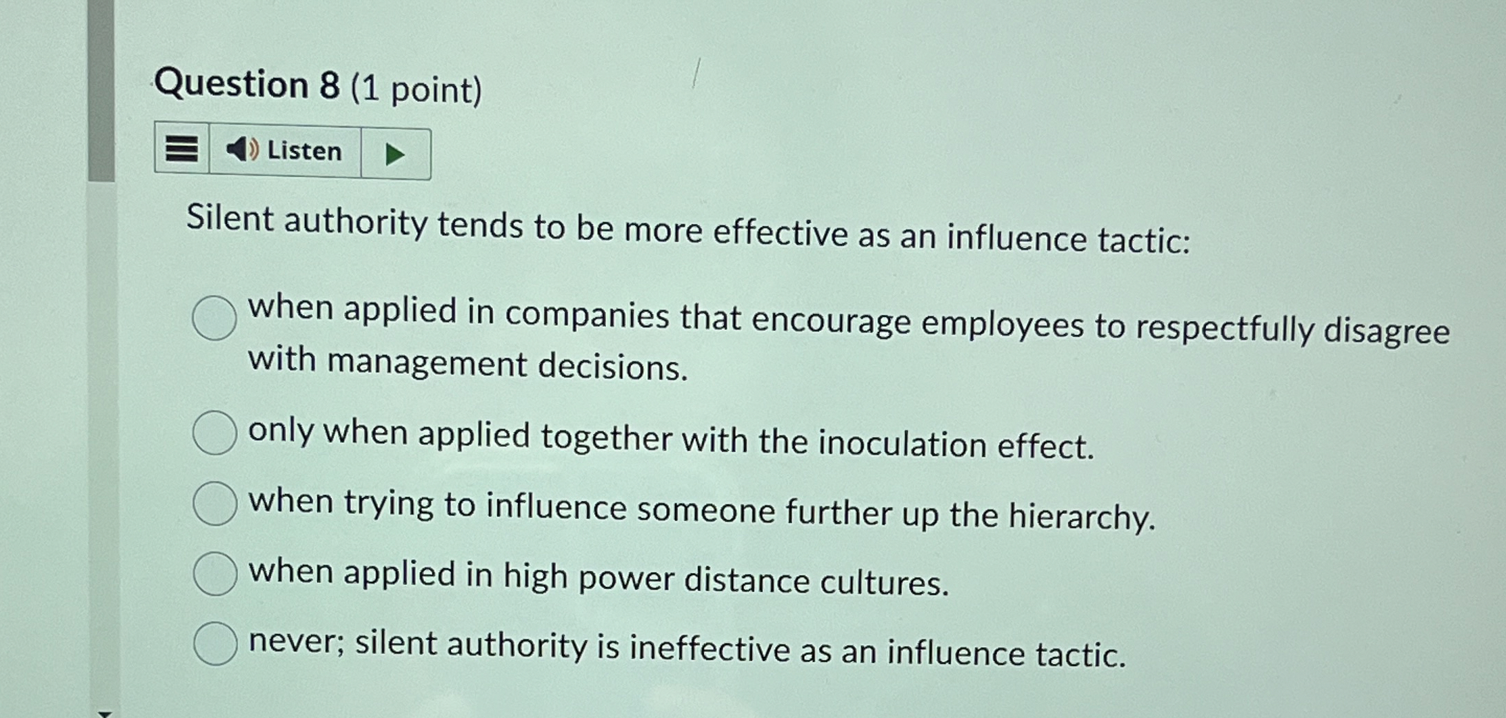 Question 8 ( 1 point ) Silent authority tends to
