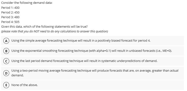 Consider the following demand data: Period 1 : 4