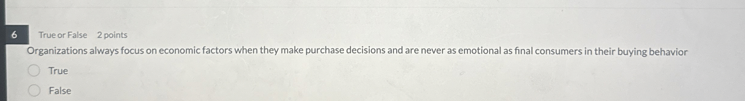 6 True or False 2 points Organizations always