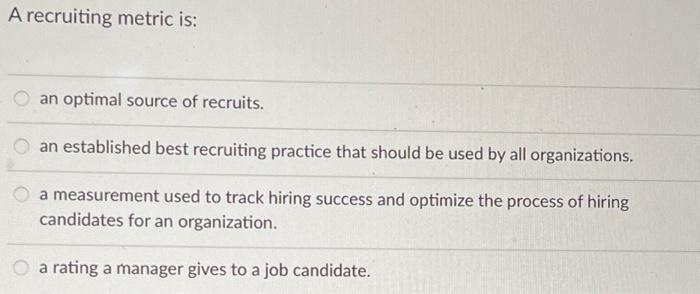 A recruiting metric is: an optimal source of