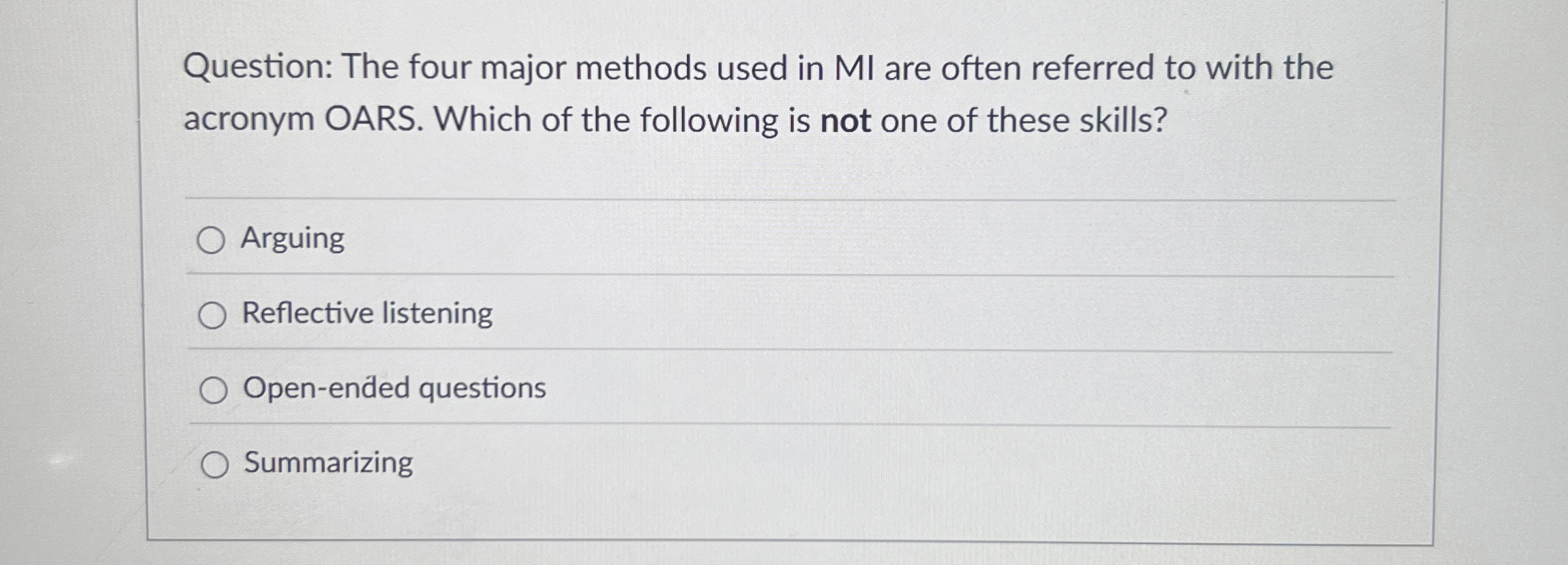 Question: The four major methods used in MI are