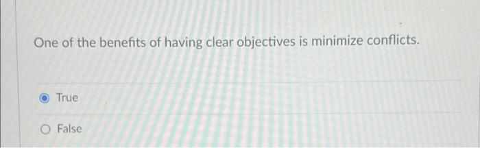 One of the benefits of having clear objectives is
